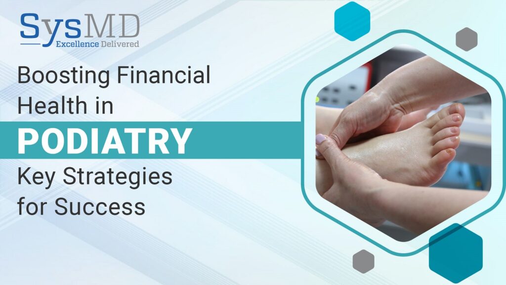 Boosting Financial Health in Podiatry: Key Strategies for Success