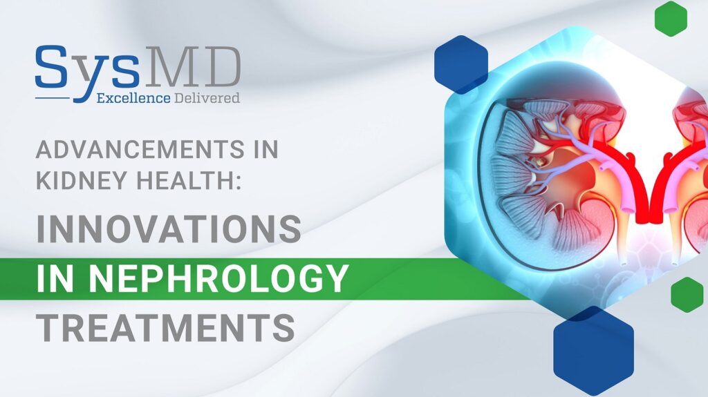 Advancements in Kidney Health: Innovations in Nephrology Treatments