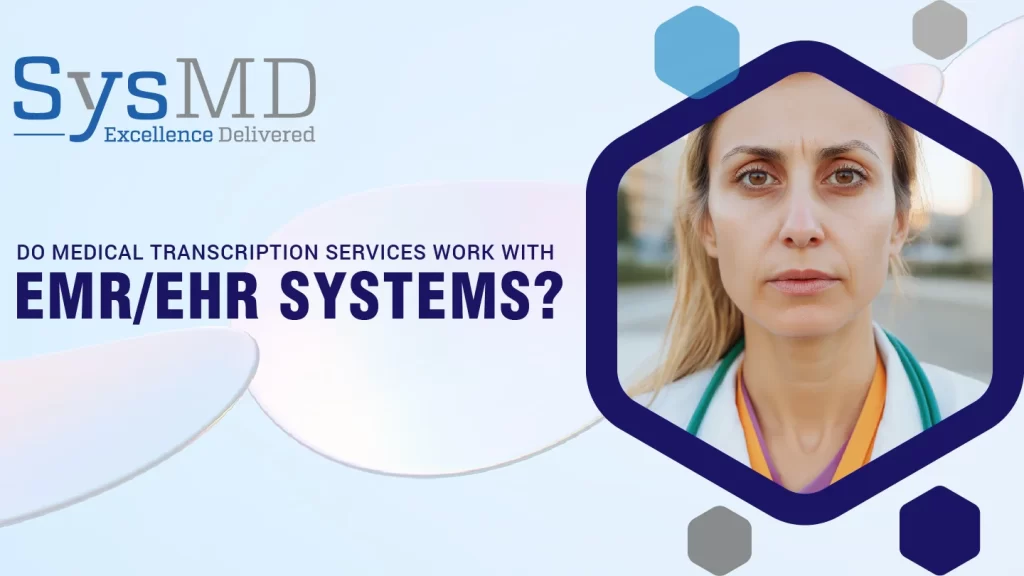 Female healthcare professional with text asking if medical transcription services integrate with EMR/EHR systems – SysMD branding included