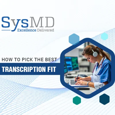 Healthcare professional using a computer while wearing headphones, featured in a SysMD banner titled 'How to Pick the Best Transcription Fit', representing guidance on choosing the right medical transcription company.