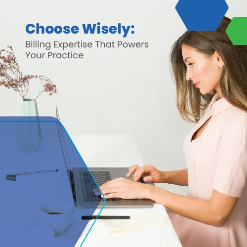 Professional woman working on a laptop at a desk, with text overlay that reads: ‘Choose Wisely: Billing Expertise That Powers Your Practice.