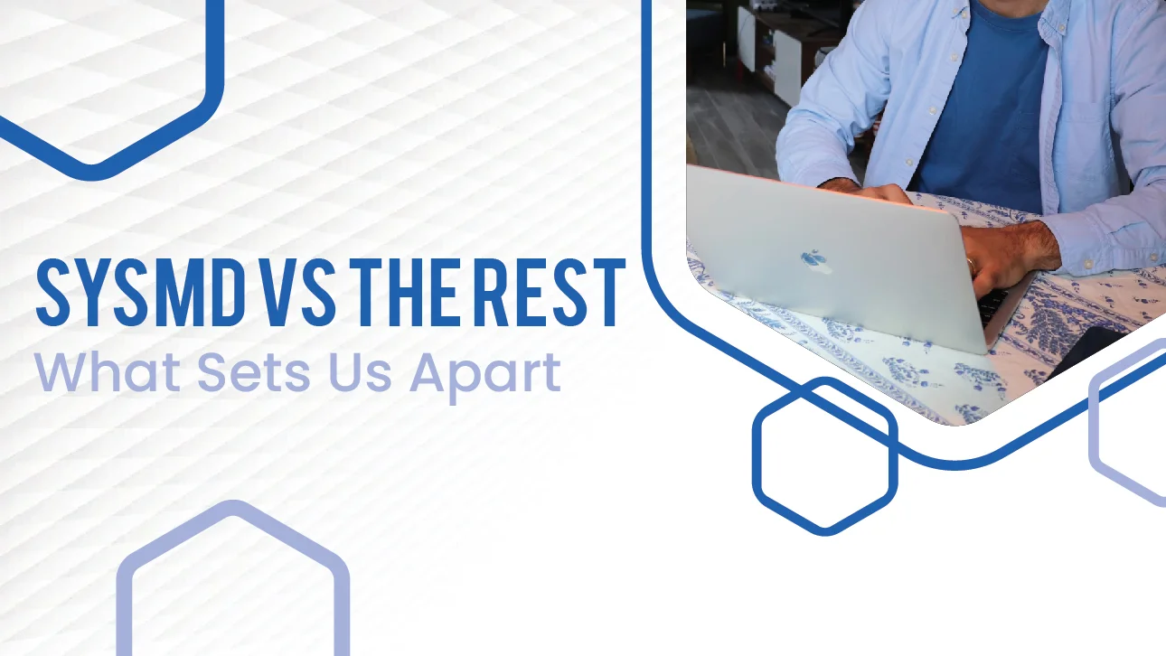 Man working on a laptop with text overlay reading “SYSMD vs The Rest – What Sets Us Apart.